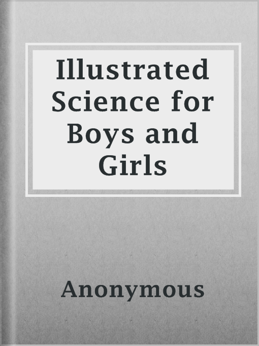 Title details for Illustrated Science for Boys and Girls by Anonymous - Available